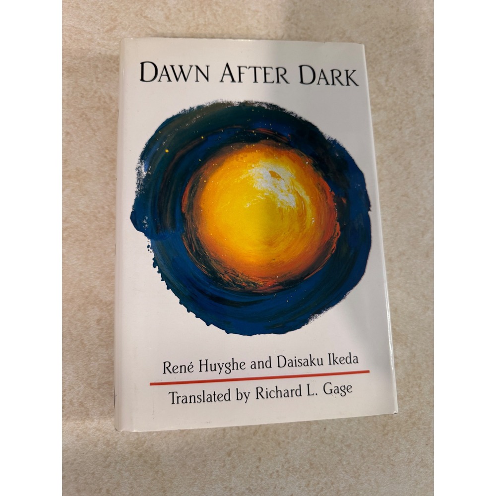 Dawn After Dark Rene Huyghe Daisaku Ikeda 1st Ed Hardcover 1991 Weatherhill
